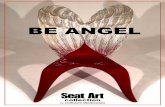 BE ANGEL - seatartcollection.com file“Be Angel” è la sedia d’artista dal design rivoluzionario che unisce “umano” e “an-gelico” in perfetta armonia, rendendo di-namico