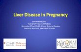 Liver Disease in Pregnancy - · PDF fileHyperemesis Gravidarum • Most common in the 1st trimester ... – Resume standard therapy 2 weeks prior to delivery – Monitor liver enzymes