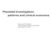 Placental investigation: patterns and clinical outcomes filePlacental investigation: patterns and clinical outcomes Raymond W. Redline Case Western Reserve University Cleveland OH,