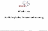 Werkstatt Radiologische Mustererkennung - dasne.de · •multiple oder diffus Bildanalyse Gründungssymposium der Deutschen Akademie für Seltene Neurologische Erkrankungen (DASNE)