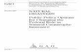 GAO-08-7 Natural Disasters: Public Policy Options for ... · Selected Advantages and Disadvantages of Options for Changing the Federal Role in Natural Catastrophe Insurance Advantages