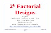 2k Factorial Factorial Designs - cse.wustl.edujain/cse567-08/ftp/k_172kd.pdf · 2k Factorial Designs, 22 Factorial Designs, Model, Computation of Effects, Sign Table Method, Allocation