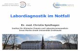 Labordiagnostik im Notfall - medizin.uni-greifswald.de · - Risiko für akuten Infarkt (20%), Linksherzinsuffizienz oder Rhythmusstörungen ... (hohe Konzentration im Myokard und