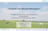 „Technik von Windkraftanlagen“ - sdtb.desdtb.de/fileadmin/user_upload/_tem/02_Ausstellungen/02... · - Geologie Elektrische Komponenten - Elektrotechnik - Elektronik / Regelungstechnik