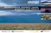 Queensland rainfall: past, present and future · Madden-Julian Oscillation MJO spawns tropical cyclones Positive SAM shifts westerly belt poleward MJO causes monsoon “bursts”