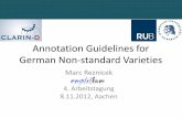 Annotation Guidelines for German Non-standard Varieties · Annotation Guidelines for German Non-standard Varieties Marc Reznicek 4. Arbeitstagung 8.11.2012, Aachen