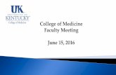 College of Medicine Faculty Meeting June 15, 2016 Fauclty Meeting 6.2016.pdf · Announcements: Congratulations Dr. Davy Jones Toxicology and Cancer Biology 2015-2016 Faculty Senator