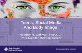 Teens, Social Media And Body Image - macmh.org · already had eating disorders had visited pro-anorexia websites and learned new weight loss techniques there. • Earlier research