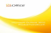 Microsoft Outlook 2010 Produkthandbuchdownload.microsoft.com/download/8/3/7/83728F9F-B2F7-486B-85FD... · oder höher), sobald Microsoft Office 2010 allgemein erhältlich ist. Zwischen