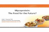 Mycoprotein: The Food for the Future? - nstda.or.th · Cummings, J (1990) Ilieal digestibility of mycoprotein in ileostomy patients. Dunn Research Institute Report Dunn Research Institute