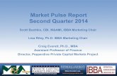Market Pulse Report Second Quarter 2014 · Market Pulse Report Second Quarter 2014 Scott Bushkie, CBI, M&AMI, IBBA Marketing Chair Lisa Riley, Ph.D. IBBA Marketing Chair Craig Everett,