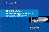 Risiko- management - download.e-bookshelf.de · Ziel eines betriebswirtschaftlich ausgerichteten Risiko- managements ist es vielmehr, dem Management durch die Herstellung einer Risikotransparenz