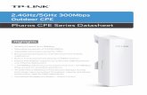 CPE Series 1.0 Datasheet - static.tp-link.com · 2.4GHz/5GHz 300Mbps Outdoor CPE Wireless N speed up to 300Mbps Selectable bandwidth of 5/10/20/40MHz Adjustable transmission power