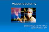 Appendectomy - chelsma.ru · Appendicitis: ¾ More often appears at the age of 10-30 ¾ 89,1% of all surgical diseases of abdominal viscera ¾ The most often reason of peritonitis
