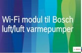 Wi-Fi modul til Bosch luft/luft varmepumper - mdgdata.solar.eumdgdata.solar.eu/PRD/Media/fb91b1b9af8d4e8c810691b80a7d83bc/Wi-Fi modul... · Wi-Fi modul til Bosch luft/luft varmepumper