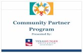 Community Partner Program - Texas · Objectives 1. Learn about hunger in Texas 2. Overview of Texas Hunger Initiative 3. Learn about the Community Partner Program 4. Why your library