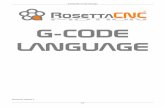 RosettaCNC G-code language · RosettaCNC G-code language 1/39 1. Supported G Codes The following table describes supported G-Code commands. The G-codes and M-codes called in the same