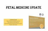 Fetal Medicine Update - kingfaisalprize.org · 1st pregnancy IUFD hydrops 2nd pregnancy: 6 intrauterine transfusions with pre-procedure platelets transfusion and Trenaxemic acid,