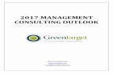 2017 MANAGEMENT CONSULTING OUTLOOK - greentarget.com · 2 Overview In a time of economic and political uncertainty, the outlook for consulting services is bright. This report provides
