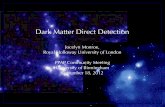 Dark Matter Direct Detection - Home · IPPP Conference ... · RHUL Jocelyn Monroe Sept. 18, 2012 Dark matter is globally acknowledged to be one of the top scientiﬁc challenges in