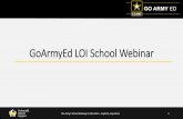 GoArmyEd LOI School Webinar - supportsystem.livehelpnow.net LOI... · GoArmyEd LOI School Webinar Welcome to the May 2019 GoArmyEd LOI School Webinar 3 This webinar will be recorded.