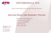 CRYOMODULE SPL - Indico · 2 Introduction • Cryostat Overview • The short cryomodule design strategy • Vacuum vessel and tooling design aspects Vacuum vessel and coupler interface