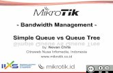 - Bandwidth Management - Simple Queue vs Queue Tree · Contoh Ilustrasi BM • Incoming traffic (Ingress) tidak bisa dikontrol • Pengaturan bandwidth dilakukan pada outgoing traffic