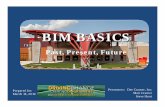 Past, Present, Future - PINP · BIM BASICS Past, Present, Future. What is BIM? National BIM Standard Definition of BIM - A Building Information Model (BIM) is a digital representation