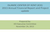 ISLAMIC CENTER OF KENT (ICK) 2013 Annual Financial … Finance-DevProject-2013.pdf · ISLAMIC CENTER OF KENT (ICK) 2013 Annual Financial Report and Project update Prepared by: ICK