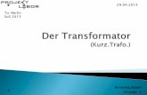 29.04.2013 Tu-Berlin SoS · PDF fileMit einem Transformator (lat.: transformare; umwandeln) werden Wechselspannungen herauf- oder heruntertransformiert. Transformatoren unterscheiden