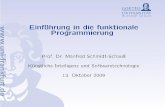Einführung in die funktionale Programmierung · • Die Semantik einer Funktion ist nur erkl¨arbar durch Ver¨anderung des globalen Zustandes (i.a. des Hauptspeichers). Seiteneﬀekte: