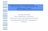 The power of replications in difference tests · The power of replications in difference tests Per Bruun Brockhoff Dept. of Mathematics and Physics The Royal Veterinary and Agricultural