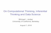 On Computational Thinking, Inferential Thinking and Data ... · computational thinking and inferential thinking • Computational thinking means (inter alia) – abstraction, modularity,