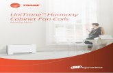 UniTrane Harmony Cabinet Fan Coils - Heating and Air ... · PDF fileUniTrane ™ harmony 2 UniTraneTM Ease of integration The main advantage of Trane’s cabinet fan coil is its capability