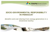 SOCIO-ENVIRONMENTAL RESPONSIBILITY IN PARAGUAY · content 1. the plant – the energy generation significance 2. social and environmental responsabilities -strategic planning -environmental
