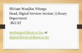 Miriam Wanjiku Ndungu Head, Digital Services Section ...jkuat.ac.ke/departments/library/wp-content/uploads/2016/03/Accessing... · Miriam Wanjiku Ndungu Head, Digital Services Section