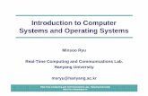 01 Introduction to Computer Systems and OS.ppt [호환 모드]rtcc.hanyang.ac.kr/.../01_Introduction_to_Computer_Systems_and_OS.pdf · Real-Time Computing and Communications Lab.,