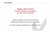 Tipps und Tricks - Universitaetsrechenzentrum · Tipps und Tricks für den leichteren Umgang mit der SAS Software Sabine Erbslöh und Christina Gelhorn Statistical Programming, Accovion