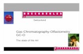 Gas Chromatography-Olfactometry GC-O · GC-O: GC-O in brief • Gas Chromatography-Olfactometry or GC-O refers to the sniffing of GC effluent to determine which components posses