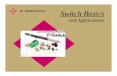 Switch Basics - Mouser Electronics · Switch Basics and Applications. Introduction Basic Switch Types and Applications Switch Function - Mechanical Poles and Throws, Mechanical Characteristics
