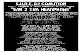 Vinyl, Digital & MP3 Internet Music Pool “EAR 2 THA Headphone” · S.U.R.E. DJ COALITION Vinyl, Digital & MP3 Internet Music Pool “EAR 2 THA Headphone” THE BI-MONTHLY E-MAIL