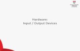 Hardware: Input / Output Devicesemiiryanti.dosen.ittelkom-pwt.ac.id/wp-content/uploads/sites/24/2017/...BIOS •Akronim untuk sistem input / output dasar, perangkat lunak built-in