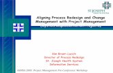 Aligning Process Redesign and Change Management with ... · Aligning Process Redesign and Change Management with Project Management (System Implementation Projects) Kim Brant-Lucich
