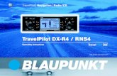 TravelPilot DX-R4 / RNS4 - blaupunkt.de · 3 INTRODUCTION NAVIGATION RADIO MODE CD MODE INDEXCD CHANGER SETUP ENGLISH DEUTSCH DEUTSCH DEUTSCH 1 button, opens the control panel. 2