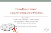 train-the-trainer - kbv.de · train-the-trainer in grundversorgender Pädiatrie Folkert Fehr Kinder- und Jugendarzt – Neuropädiater Hochschullehrer Baden-Württemberg 74889 Sinsheim