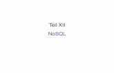 Teil XII NoSQL - dbse.ovgu.deI/ws2016/vorlesung/... · NoSQL Motivation für NoSQL Kritik an RDBMS / SQL nicht skalierbar I Normalisierung von Relationen, viele Integritätsbedingungen