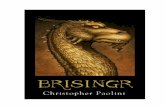 Christopher Paolini - [Inheritance 03] - Brisingr · dwarves are friendly, but Eragon learns that one clan in particular does not welcome him and Saphira—the Az Sweldn rak Anhûin,