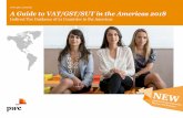 A guide to VAT/GST/SUT in the Americas 2018 - pwc.com · PwC to present a single document that may streamline the general knowledge about indirect taxes in the region, and the specific