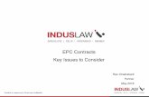 EPC Contracts Key Issues to Consider - induslaw.com · EPC Contracts Key Issues to Consider Ran Chakrabarti Partner May 2018