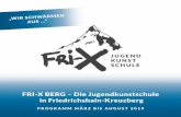 FRI-X BERG – Die Jugendkunstschule in Friedrichshain-Kreuzberg · inhalt fri-x berg Kinder und Jugendliche können im Studio, im Medien-Lab, in der Werkstatt und dem Atelier malen,